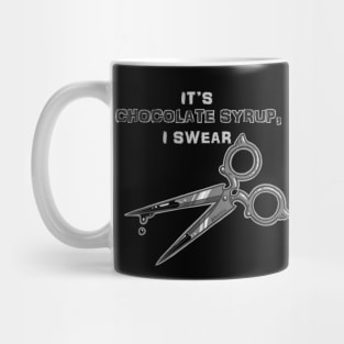 It's Chocolate Syrup, I Swear (Classic Horror: Scissors) Mug